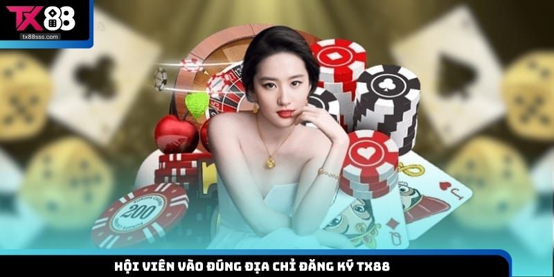 Hội viên vào đúng địa chỉ đăng ký TX88