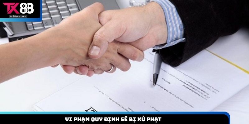 Vi phạm quy định sẽ bị xử phạt