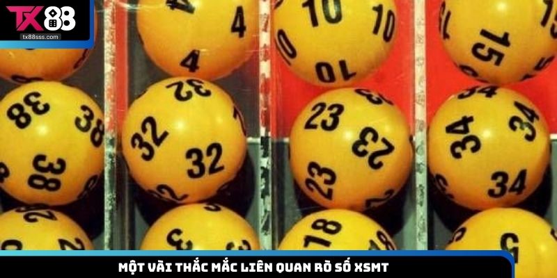 Một vài thắc mắc liên quan rò số XSMT